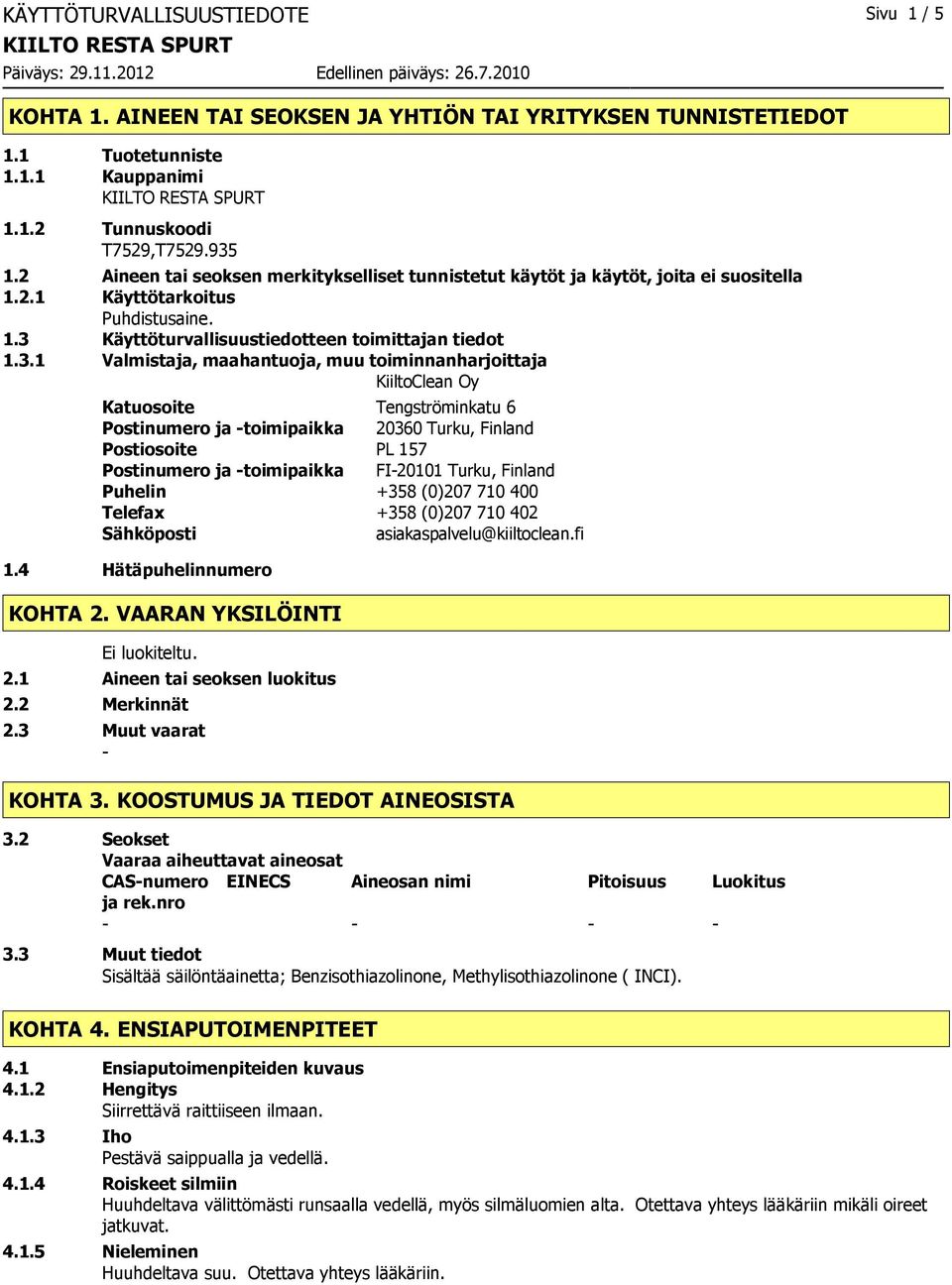 Käyttöturvallisuustiedotteen toimittajan tiedot 1.3.