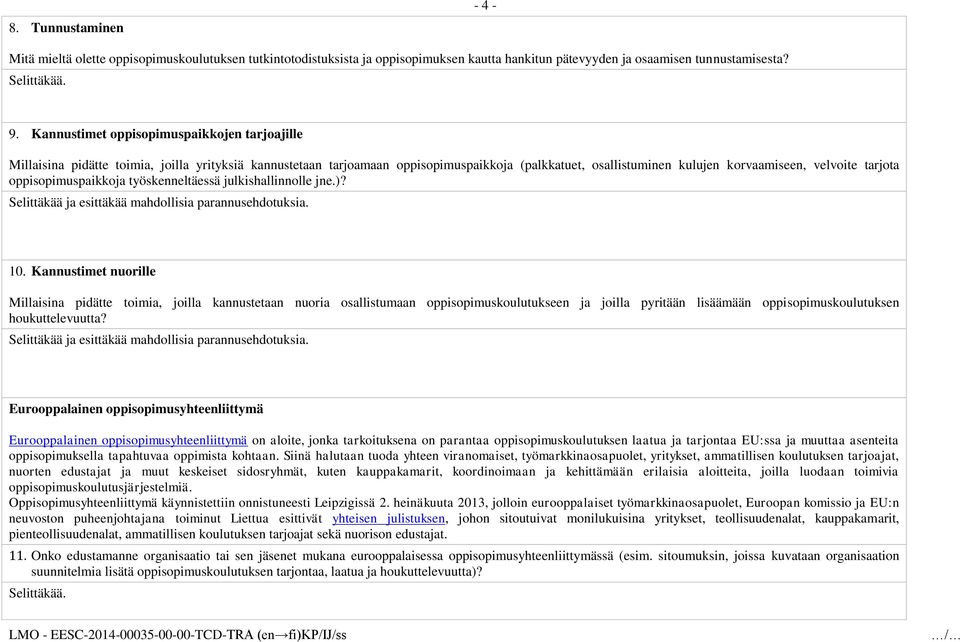 oppisopimuspaikkoja työskenneltäessä julkishallinnolle jne.)? 10.