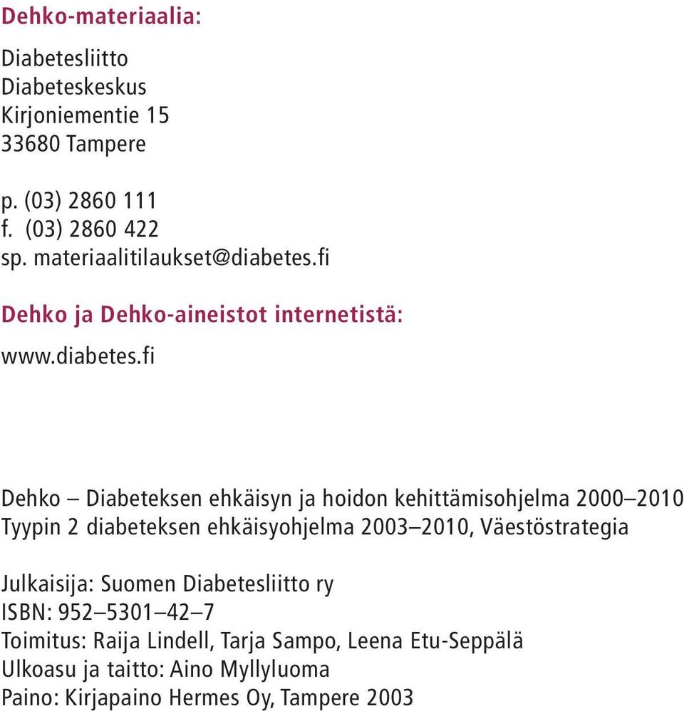 fi Dehko ja Dehko-aineistot internetistä: www.diabetes.