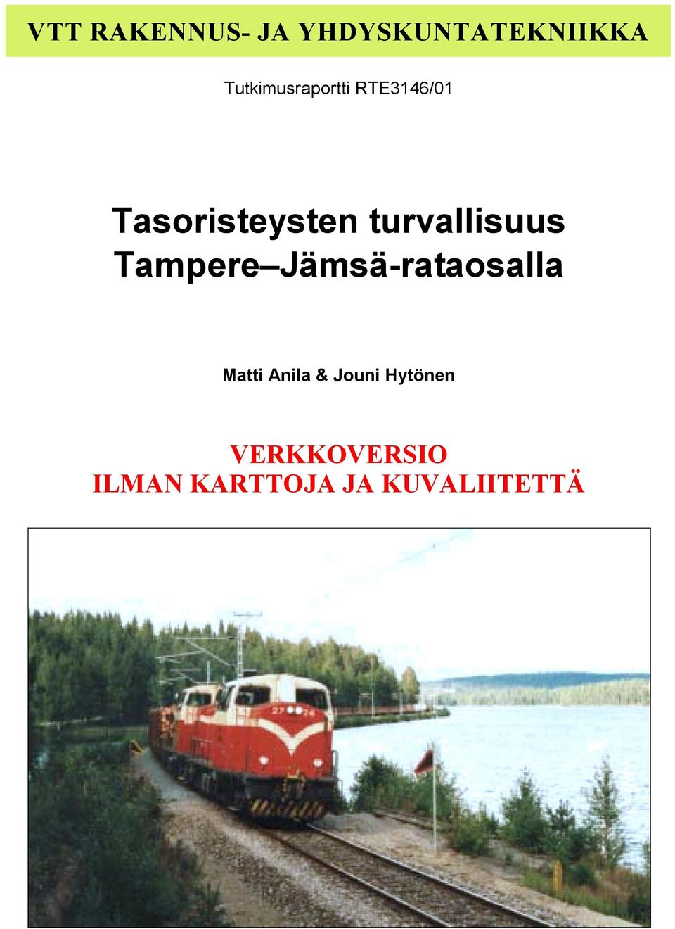 turvallisuus Tampere Jämsä-rataosalla Matti