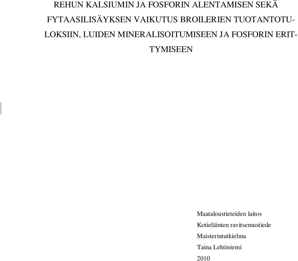 MINERALISOITUMISEEN JA FOSFORIN ERIT- TYMISEEN