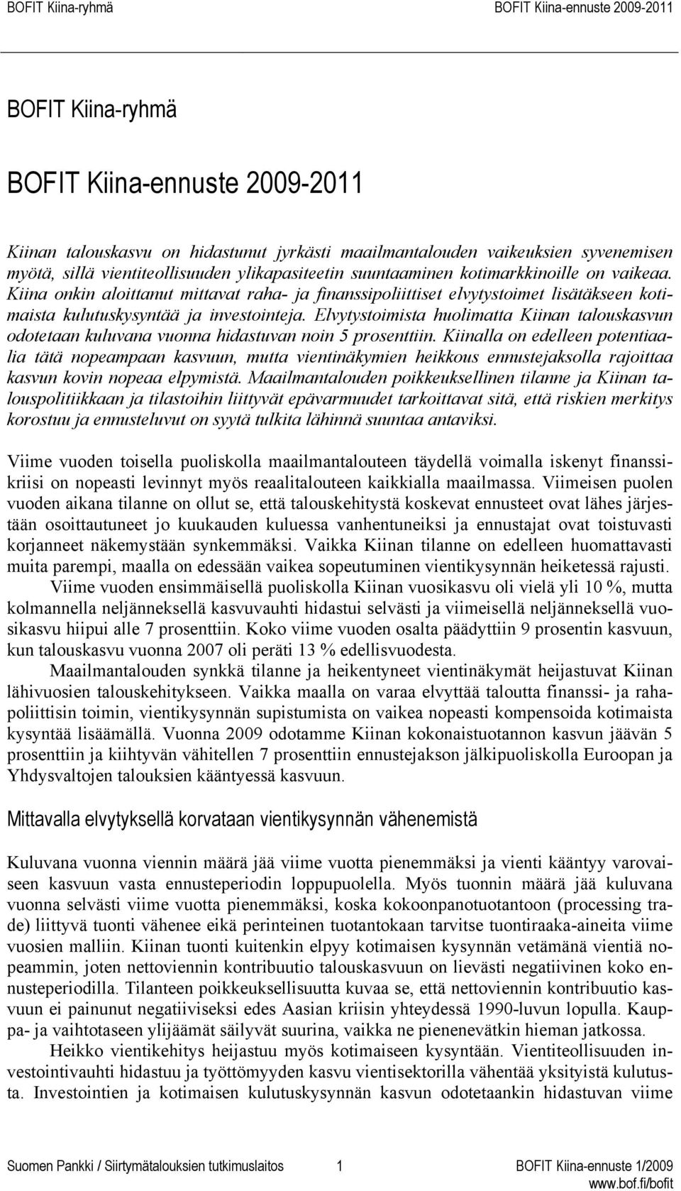 Elvytystoimista huolimatta Kiinan talouskasvun odotetaan kuluvana vuonna hidastuvan noin 5 prosenttiin.