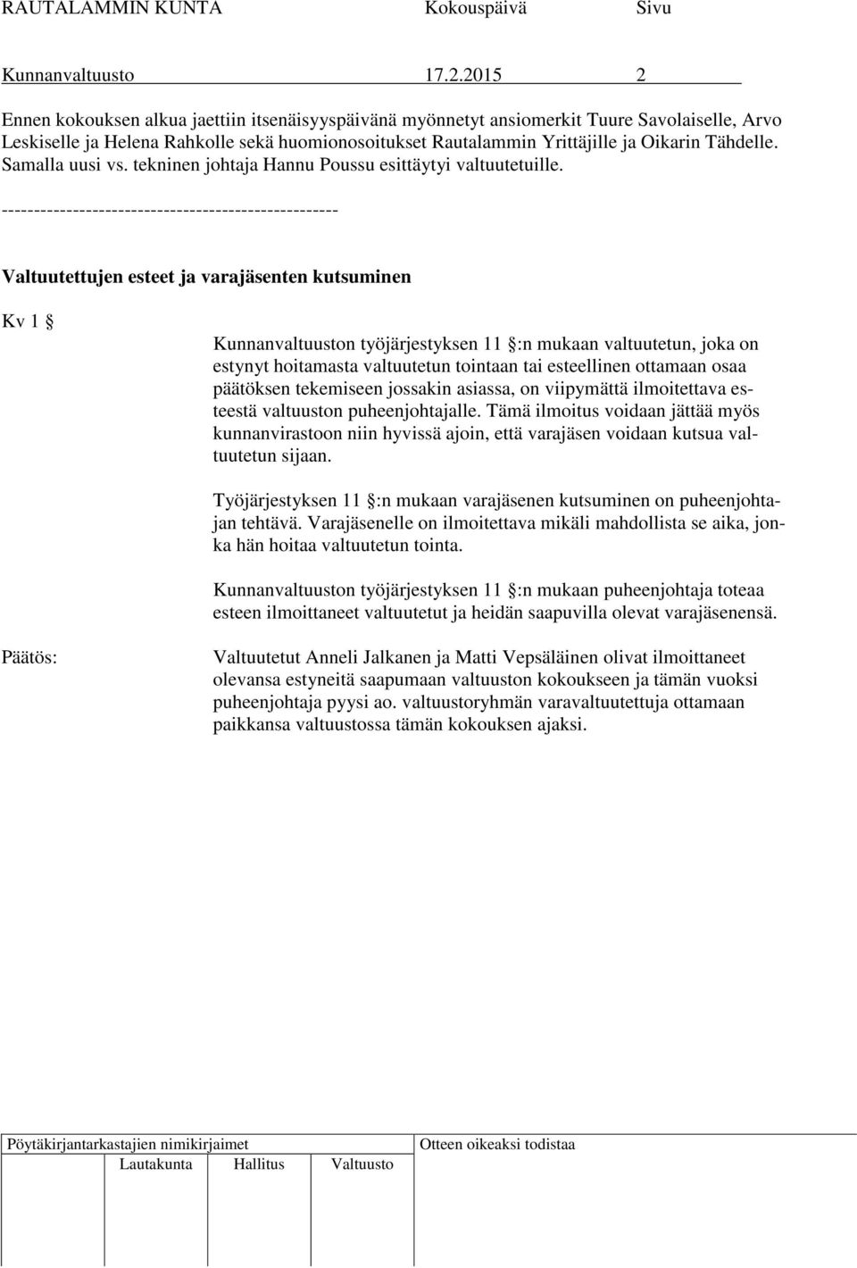 Tähdelle. Samalla uusi vs. tekninen johtaja Hannu Poussu esittäytyi valtuutetuille.