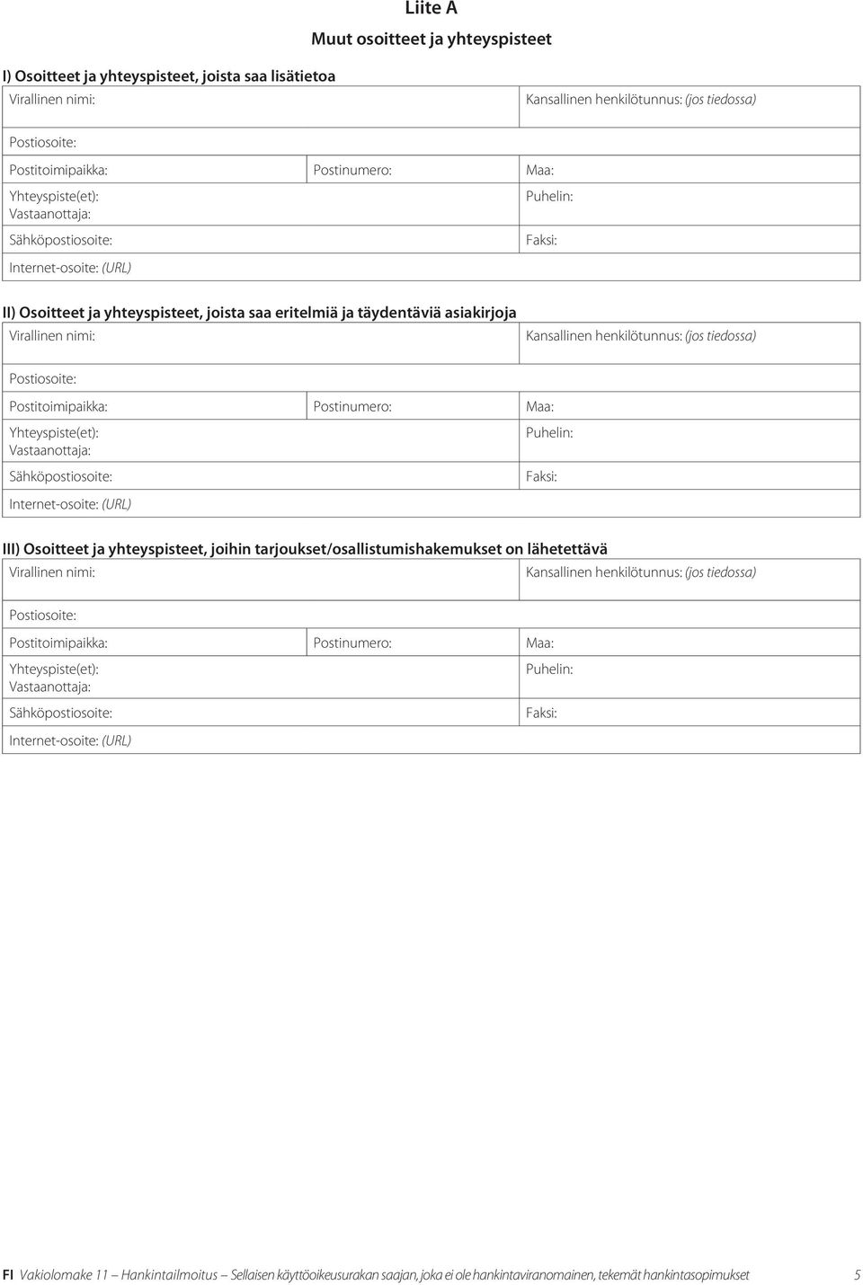 yhteyspisteet, joihin tarjoukset/osallistumishakemukset on lähetettävä FI Vakiolomake 11