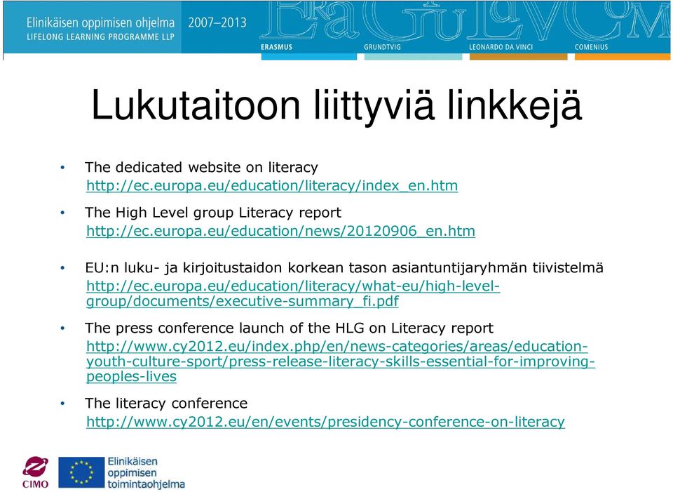 pdf The press conference launch of the HLG on Literacy report http://www.cy2012.eu/index.