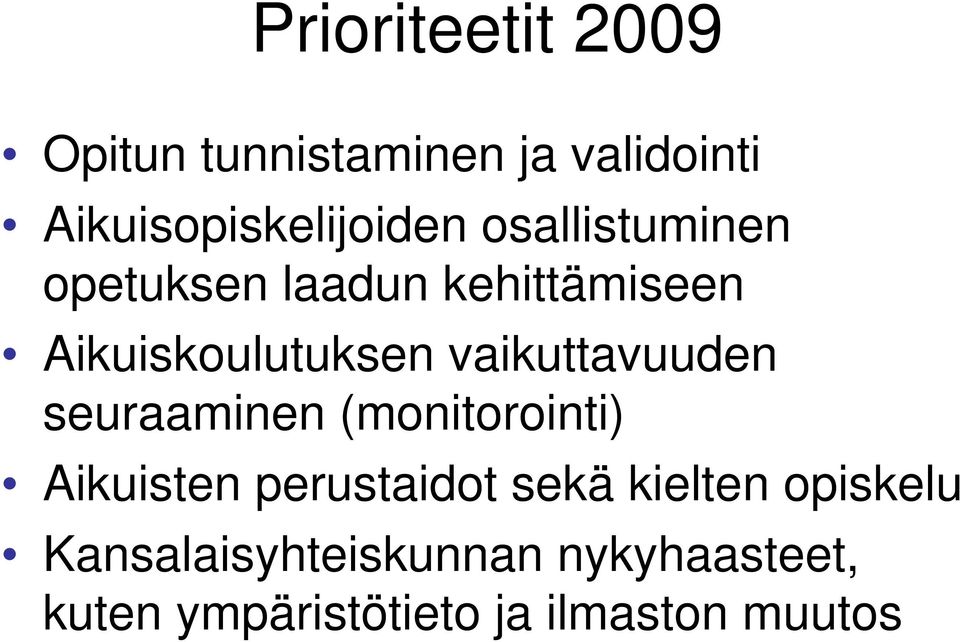vaikuttavuuden seuraaminen (monitorointi) Aikuisten perustaidot sekä