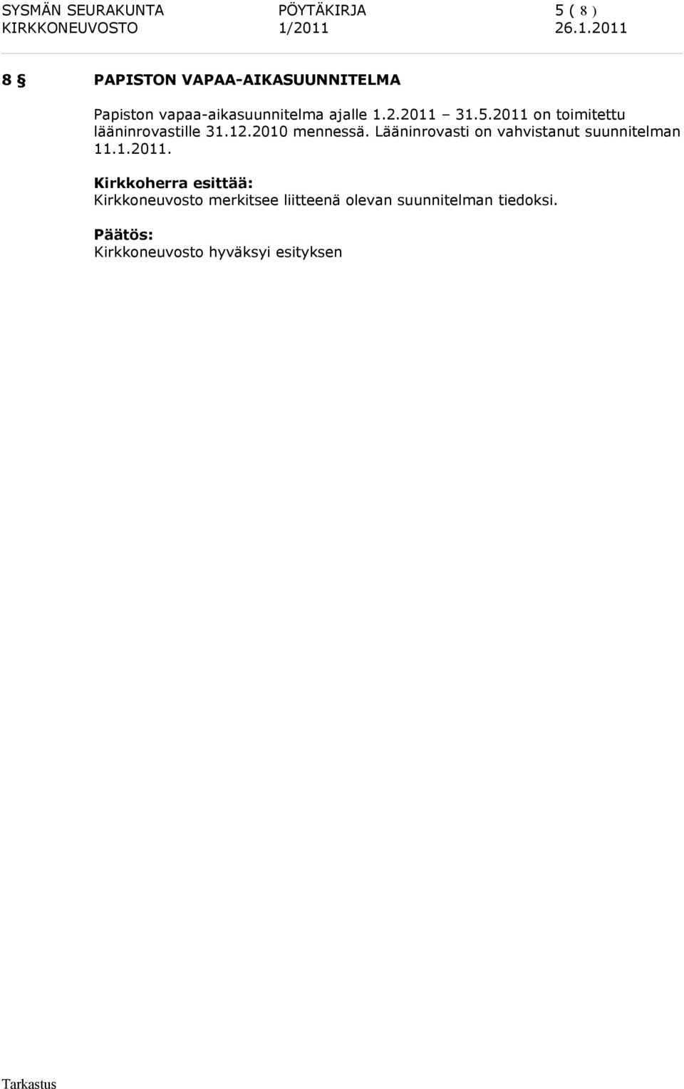 5.2011 on toimitettu lääninrovastille 31.12.2010 mennessä.