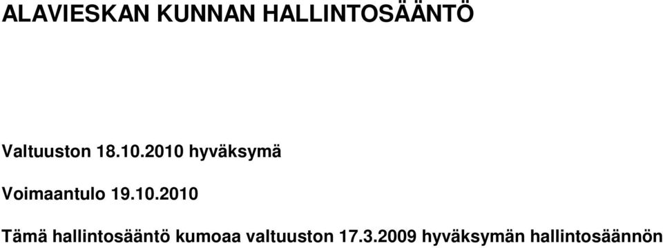 2010 hyväksymä Voimaantulo 19.10.2010