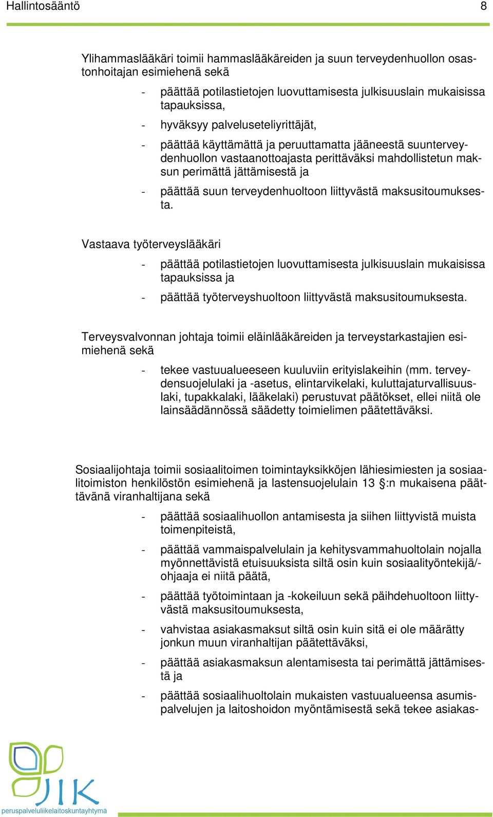 terveydenhuoltoon liittyvästä maksusitoumuksesta.