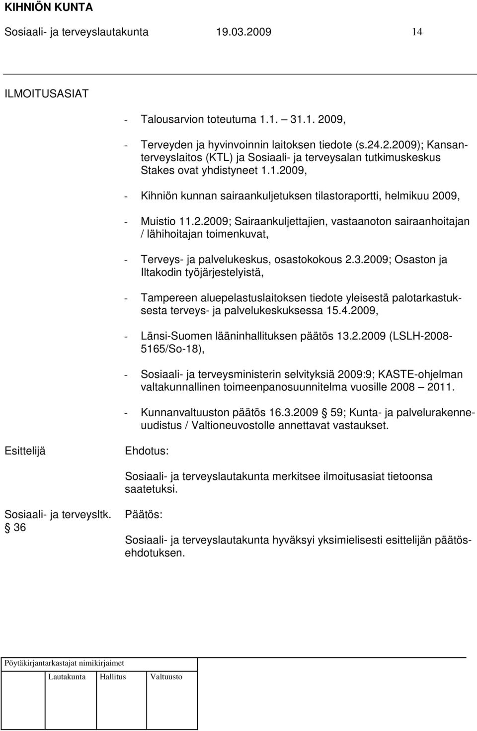 3.2009; Osaston ja Iltakodin työjärjestelyistä, - Tampereen aluepelastuslaitoksen tiedote yleisestä palotarkastuksesta terveys- ja palvelukeskuksessa 15.4.