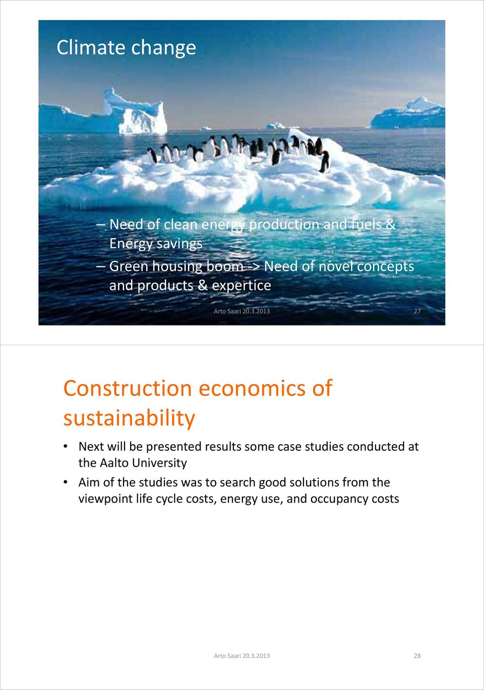 2013 27 Construction economics of sustainability Next will be presented results some case studies conducted
