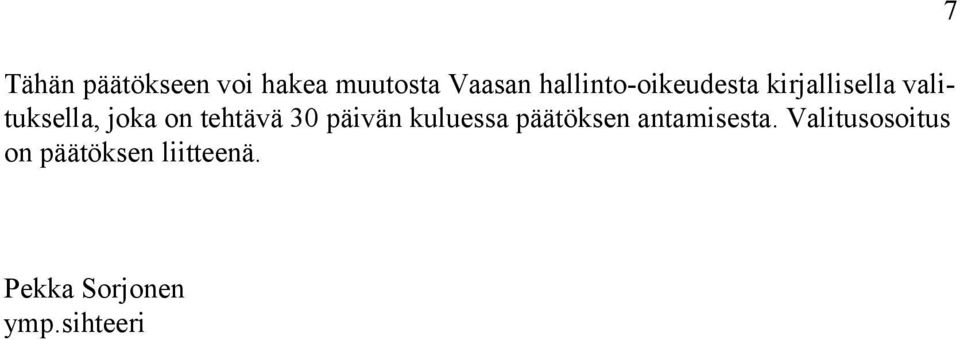 on tehtävä 30 päivän kuluessa päätöksen antamisesta.