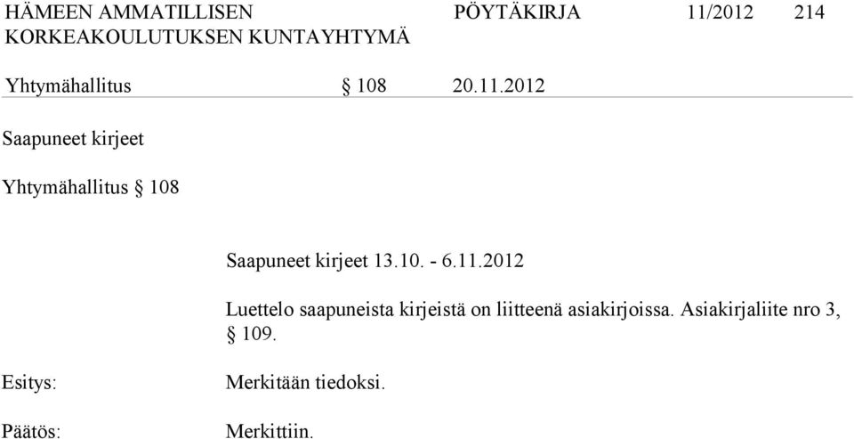 2012 Saapuneet kirjeet Yhtymähallitus 108 Saapuneet kirjeet