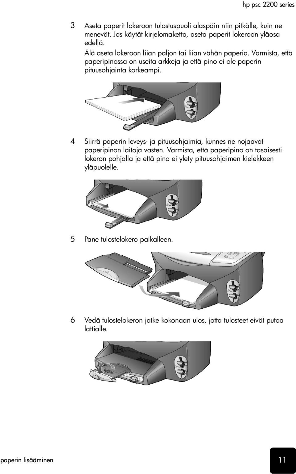 4 Siirrä paperin leveys- ja pituusohjaimia, kunnes ne nojaavat paperipinon laitoja vasten.