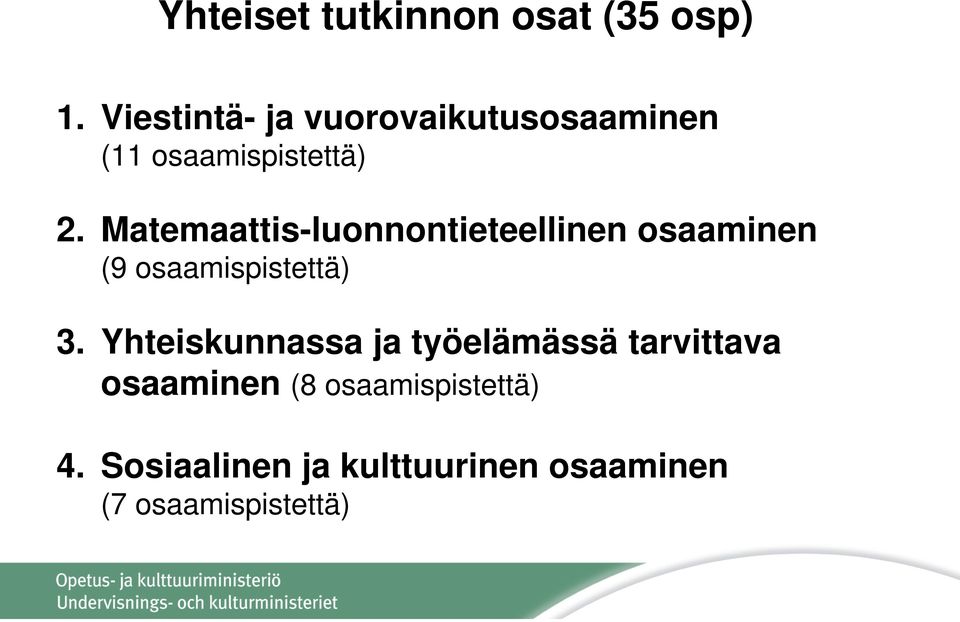 Matemaattis-luonnontieteellinen osaaminen (9 osaamispistettä) 3.