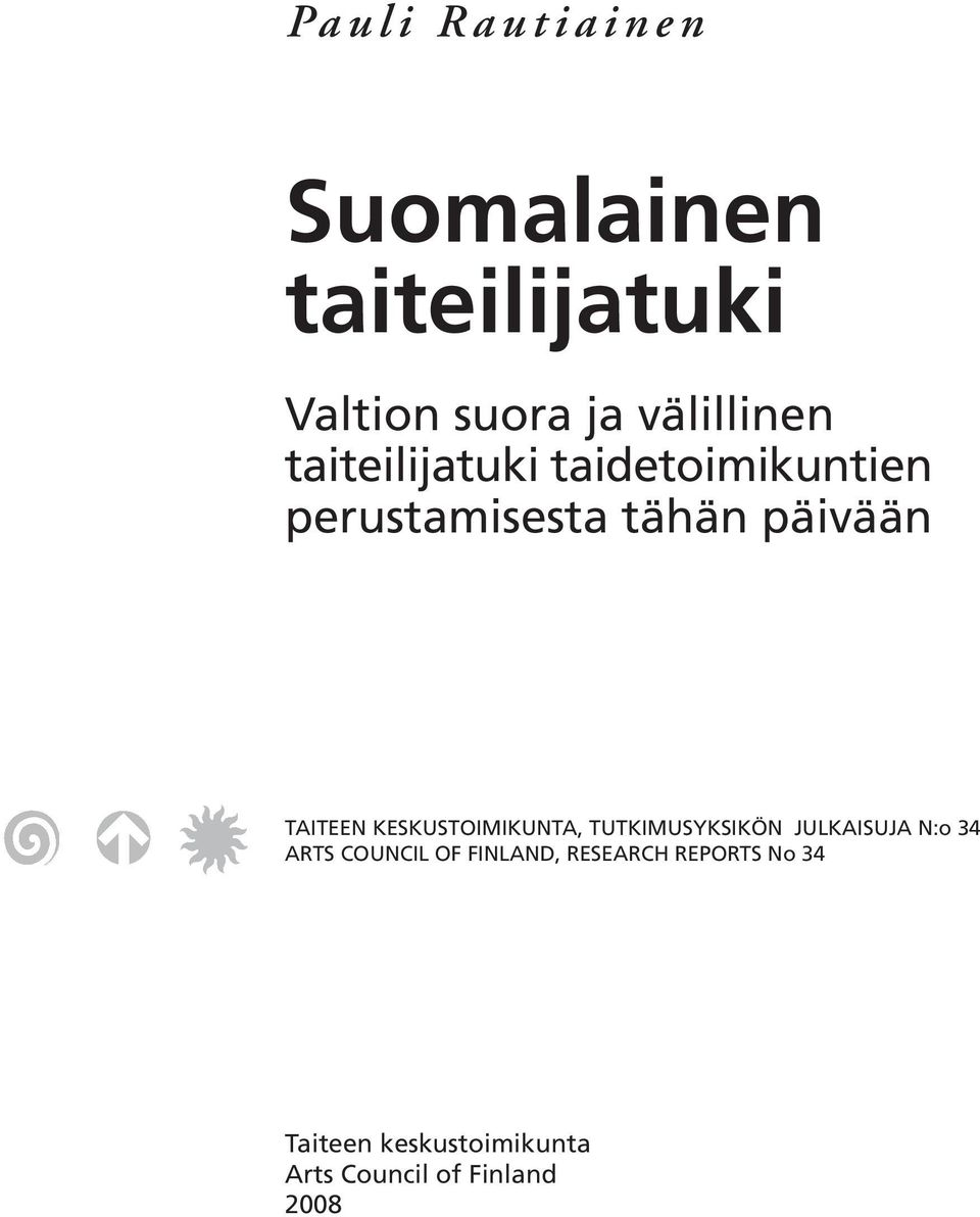 KESKUSTOIMIKUNTA, TUTKIMUSYKSIKÖN JULKAISUJA N:o 34 ARTS COUNCIL OF