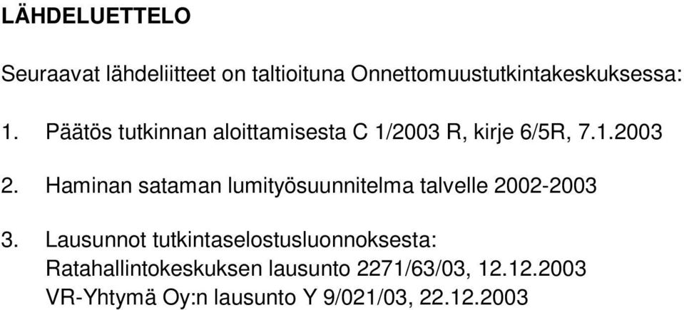 Haminan sataman lumityösuunnitelma talvelle 2002-2003 3.