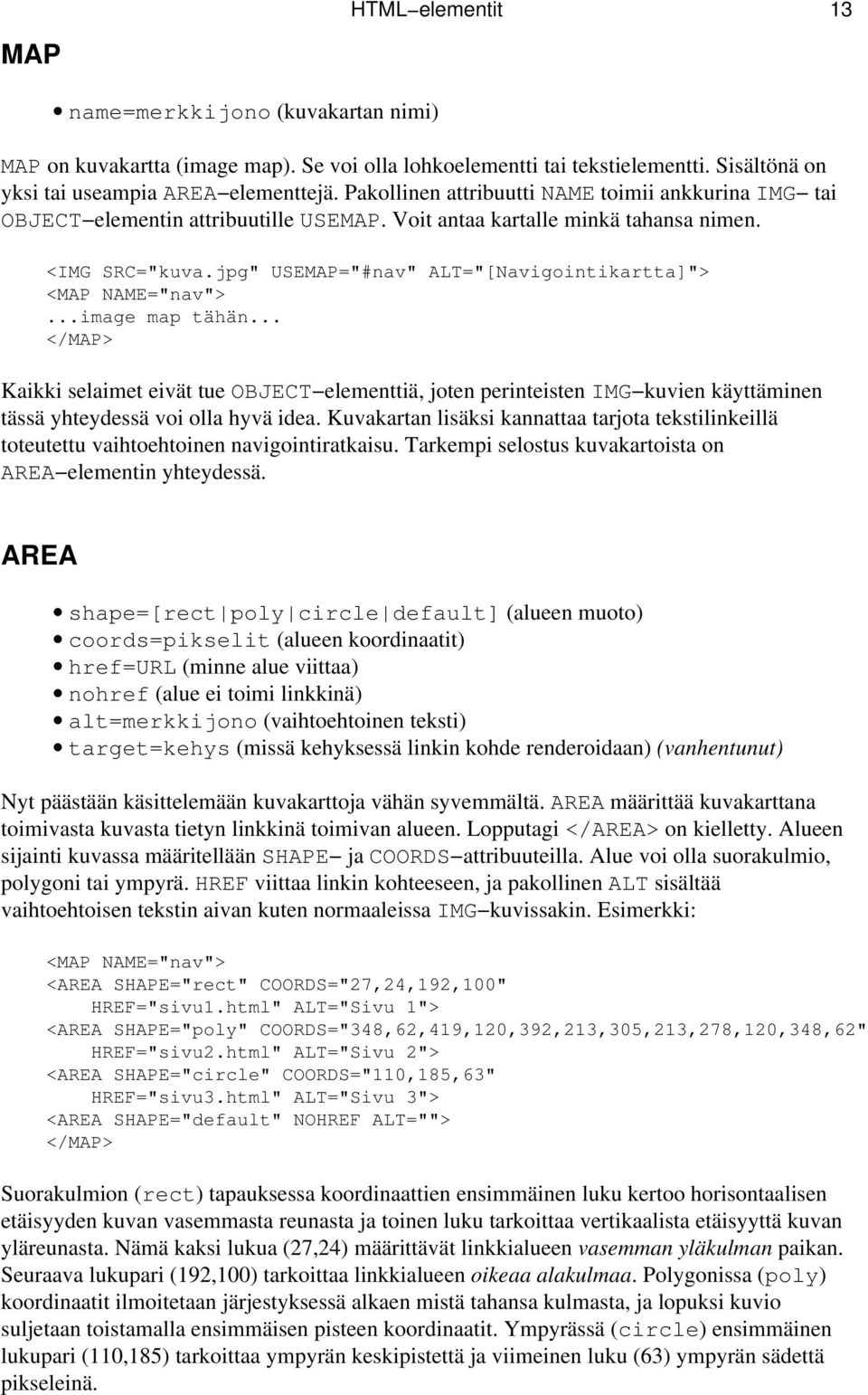 jpg" USEMAP="#nav" ALT="[Navigointikartta]"> <MAP NAME="nav">...image map tähän.