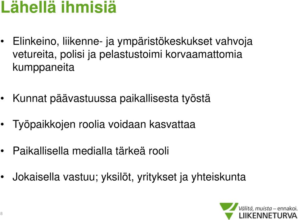 päävastuussa paikallisesta työstä Työpaikkojen roolia voidaan kasvattaa