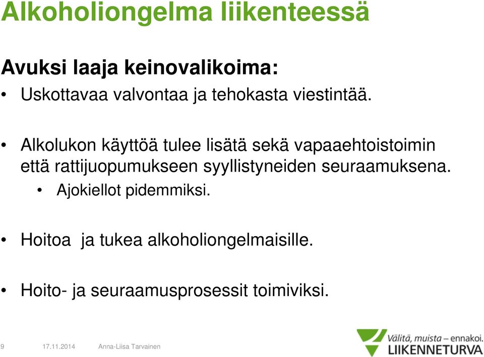 Alkolukon käyttöä tulee lisätä sekä vapaaehtoistoimin että rattijuopumukseen