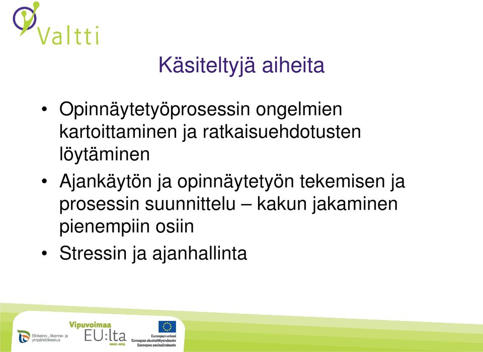 Ajankäytön ja opinnäytetyön tekemisen ja prosessin