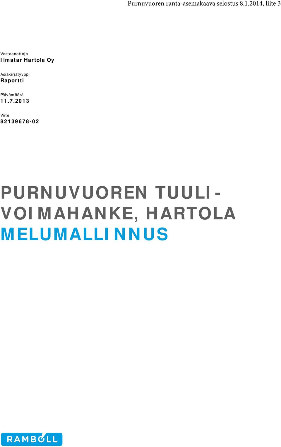 Asiakirjatyyppi Raportti Päivämäärä 11.7.