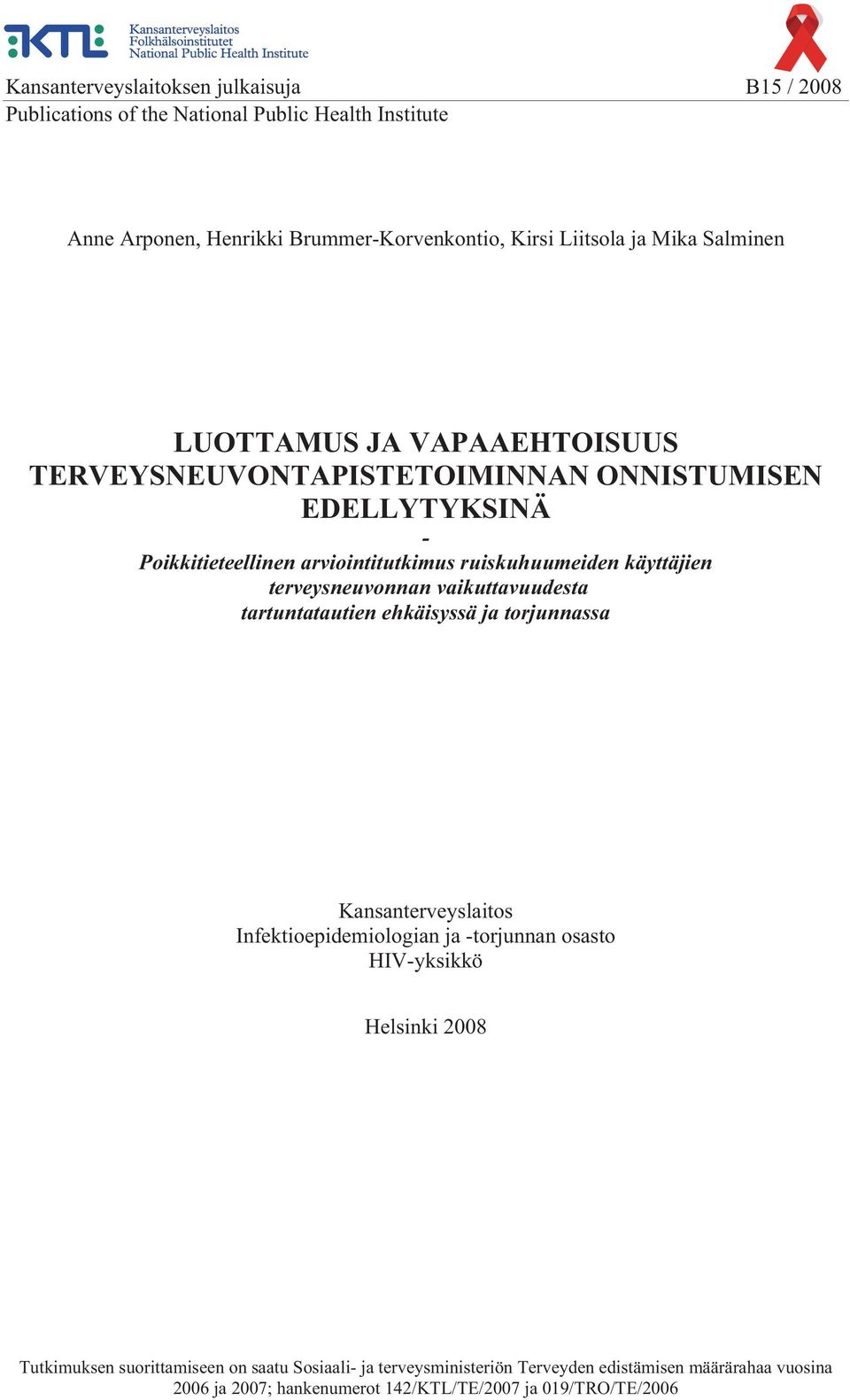 terveysneuvonnan vaikuttavuudesta tartuntatautien ehkäisyssä ja torjunnassa Kansanterveyslaitos Infektioepidemiologian ja -torjunnan osasto HIV-yksikkö Helsinki 2008