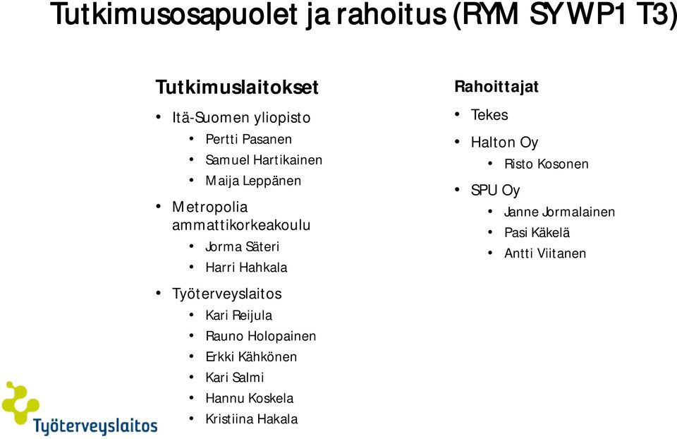 Hahkala Työterveyslaitos Kari Reijula Rauno Holopainen Erkki Kähkönen Kari Salmi Hannu Koskela