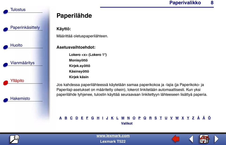 -lajia (ja Paperikoko- ja Paperilaji-asetukset on määritetty oikein), lokerot linkitetään