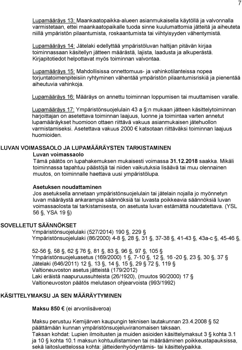 Kirjapitotiedot helpottavat myös toiminnan valvontaa.