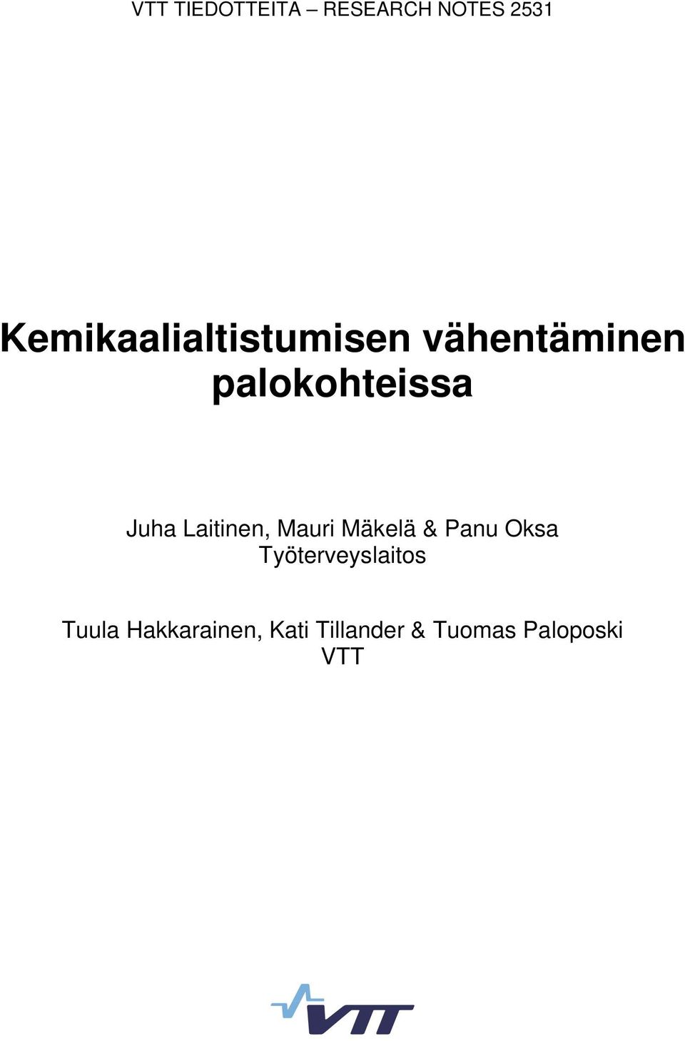 Juha Laitinen, Mauri Mäkelä & Panu Oksa