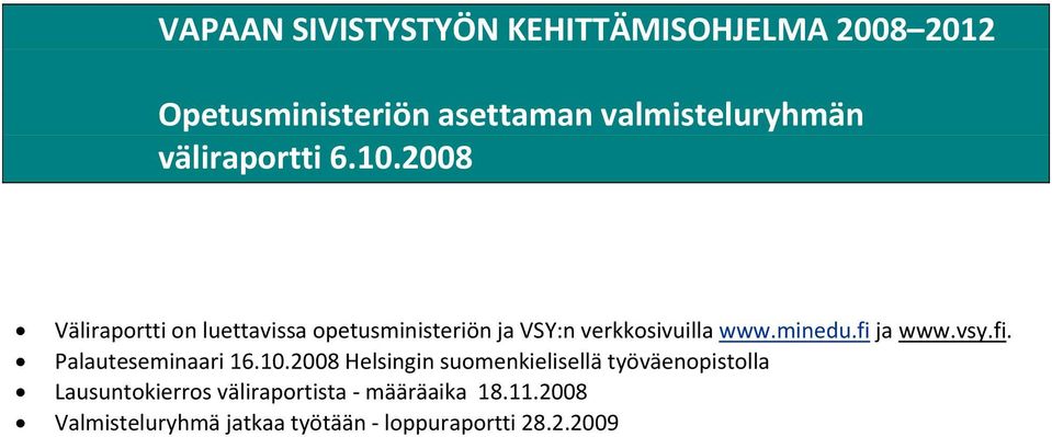 minedu.fi ja www.vsy.fi. Palauteseminaari 16.10.
