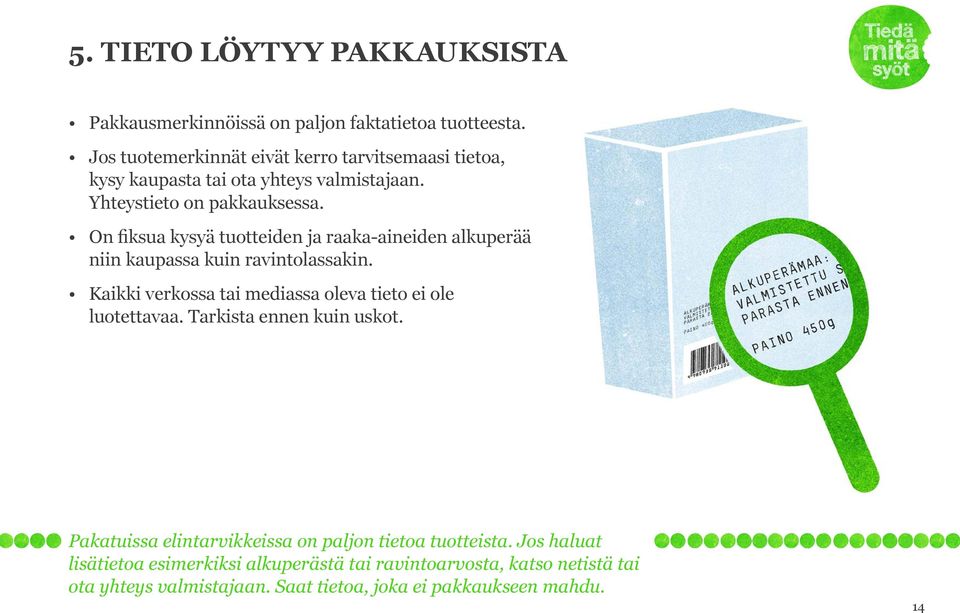 On fiksua kysyä tuotteiden ja raaka-aineiden alkuperää niin kaupassa kuin ravintolassakin.