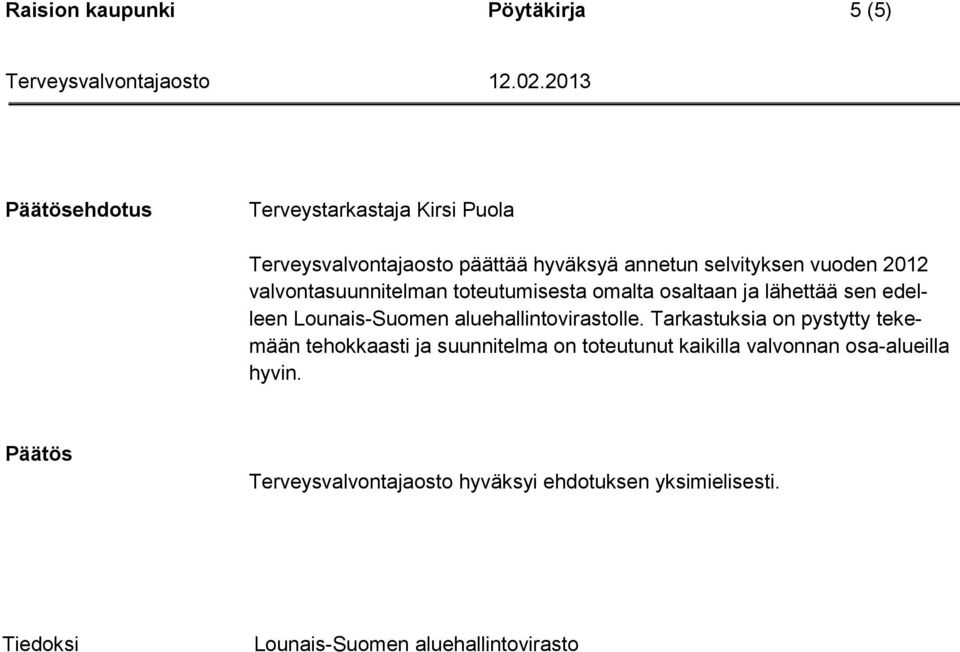 Lounais-Suomen aluehallintovirastolle.