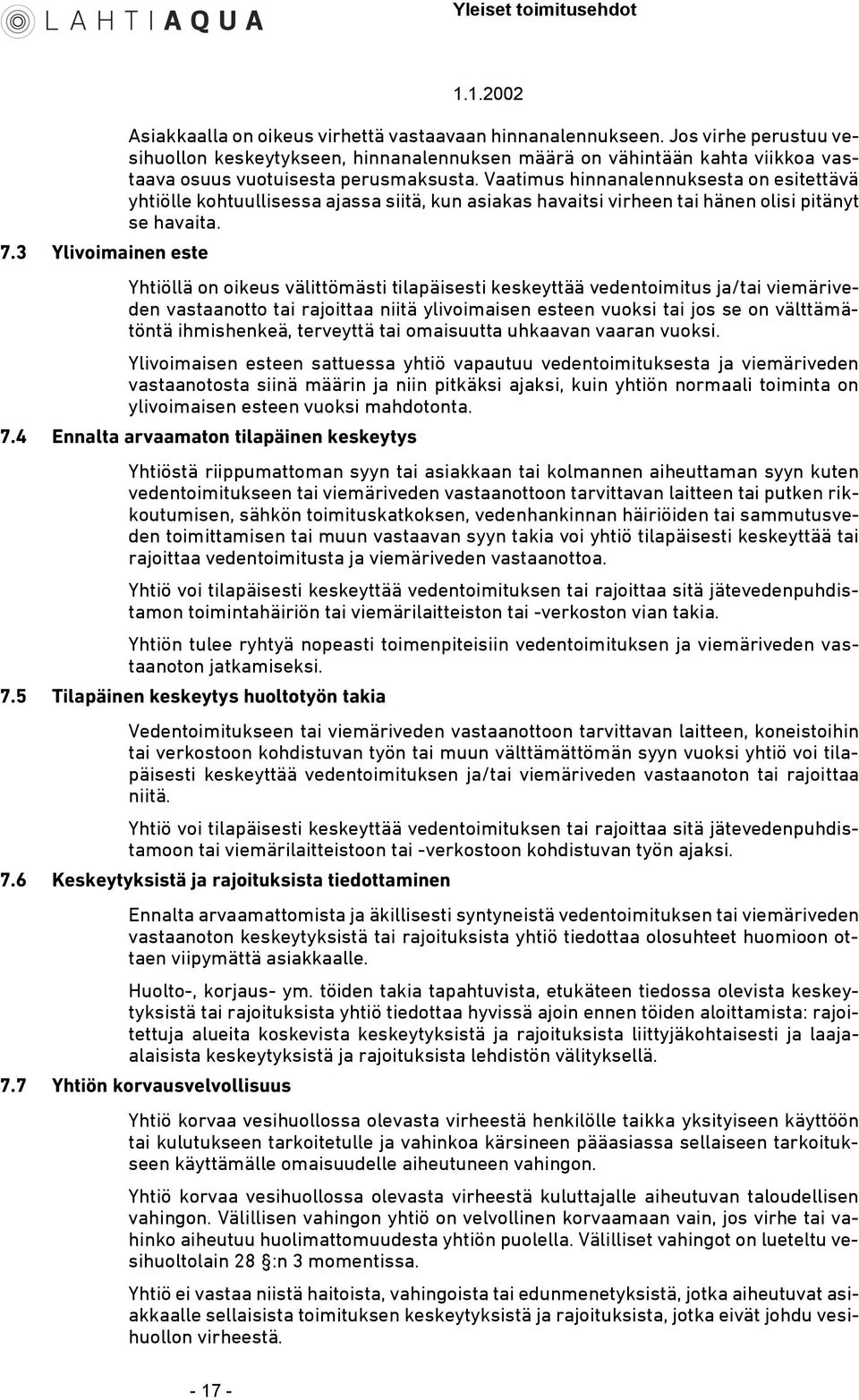 Vaatimus hinnanalennuksesta on esitettävä yhtiölle kohtuullisessa ajassa siitä, kun asiakas havaitsi virheen tai hänen olisi pitänyt se havaita.