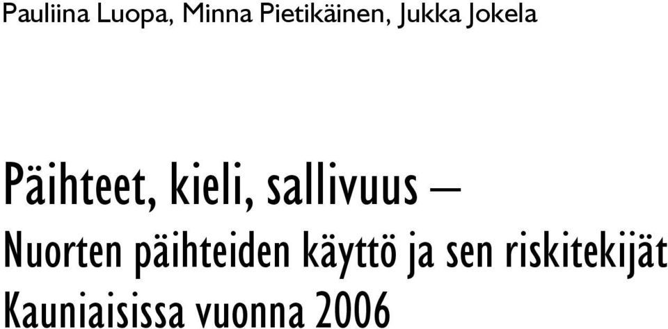 sallivuus Nuorten päihteiden käyttö