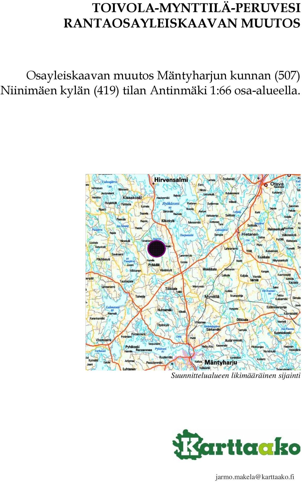 Niinimäen kylän (419) tilan Antinmäki 1:66 osa-alueella.