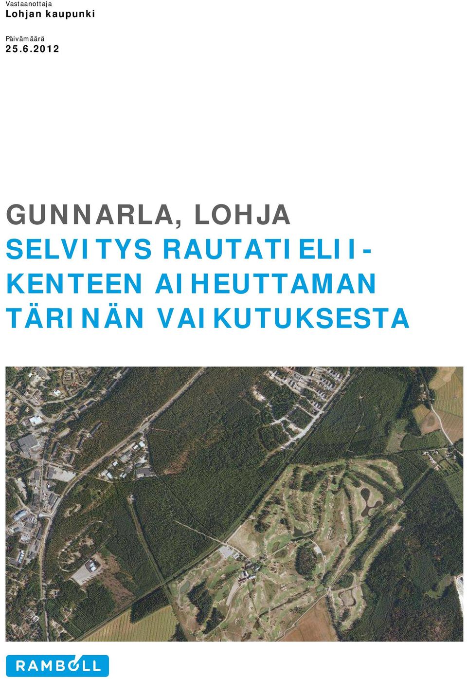 2012 GUNNARLA, LOHJA SELVITYS