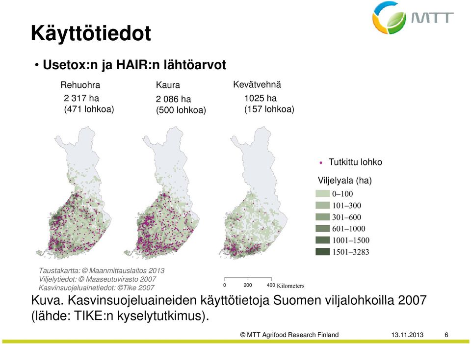 Viljelytiedot: Maaseutuvirasto 2007 Kasvinsuojeluainetiedot: Tike 2007 Kuva.