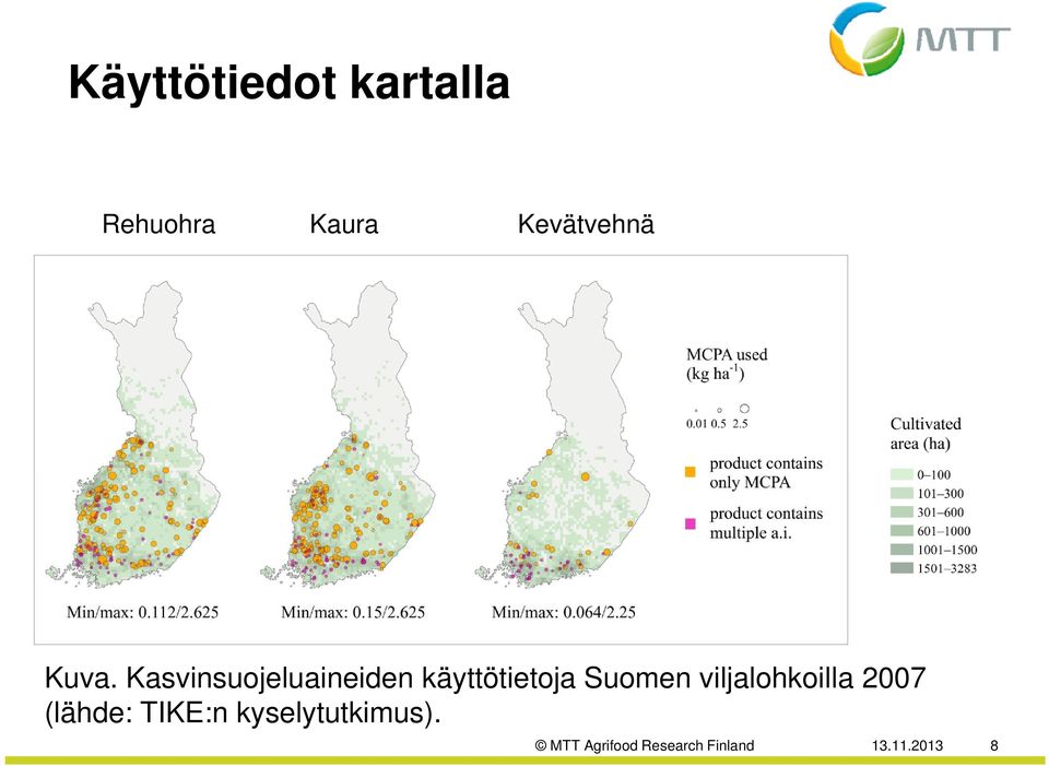Suomen viljalohkoilla l ill 2007 (lähde: TIKE:n