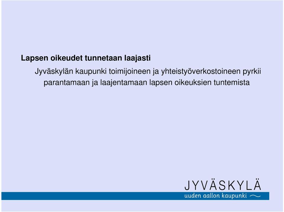 yhteistyöverkostoineen pyrkii