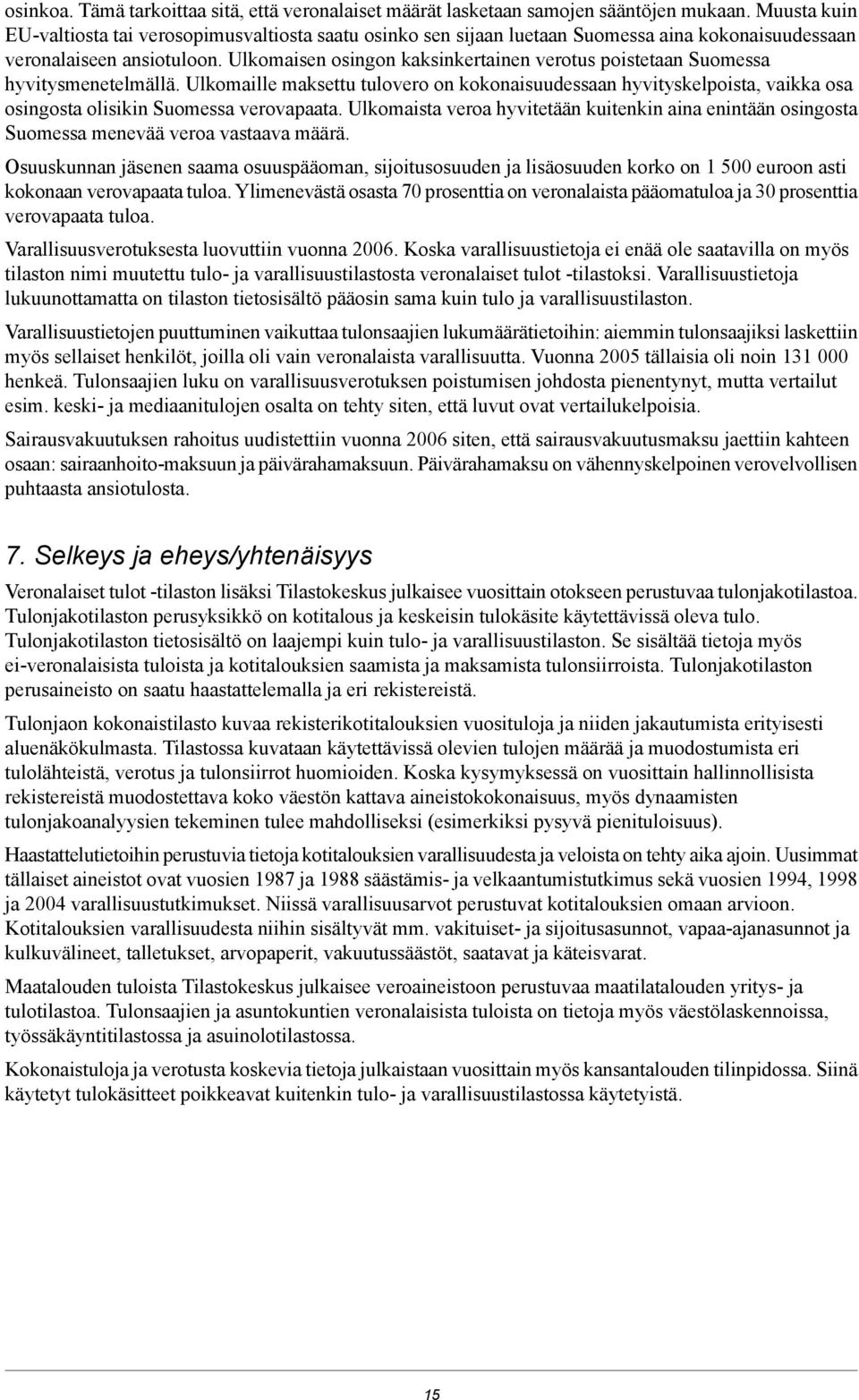 Ulkomaisen osingon kaksinkertainen verotus poistetaan Suomessa hyvitysmenetelmällä.