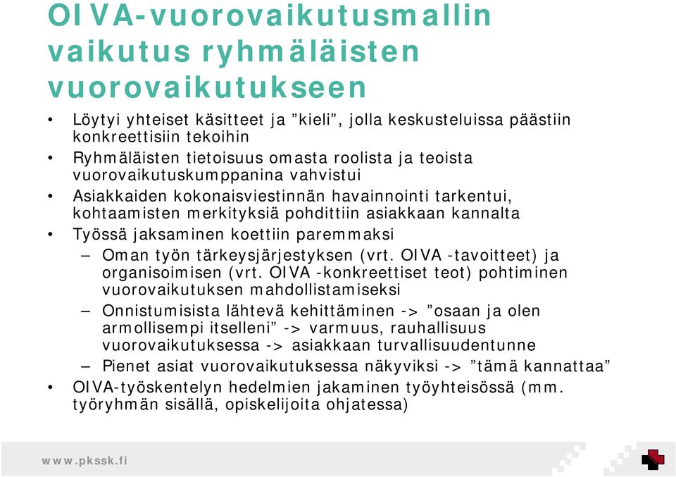 tärkeysjärjestyksen (vrt. OIVA -tavoitteet) ja organisoimisen (vrt.