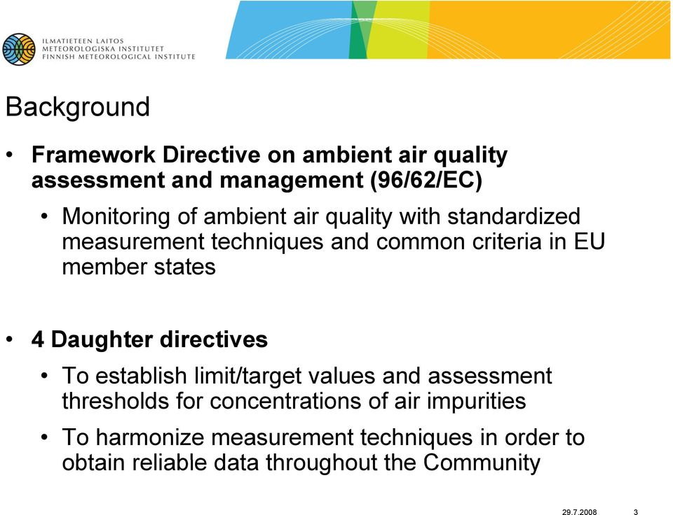 Daughter directives To establish limit/target values and assessment thresholds h for concentrations ti of air