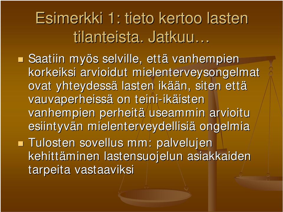 yhteydessä lasten ikää ään, siten että vauvaperheissä on teini-ik ikäistenisten vanhempien