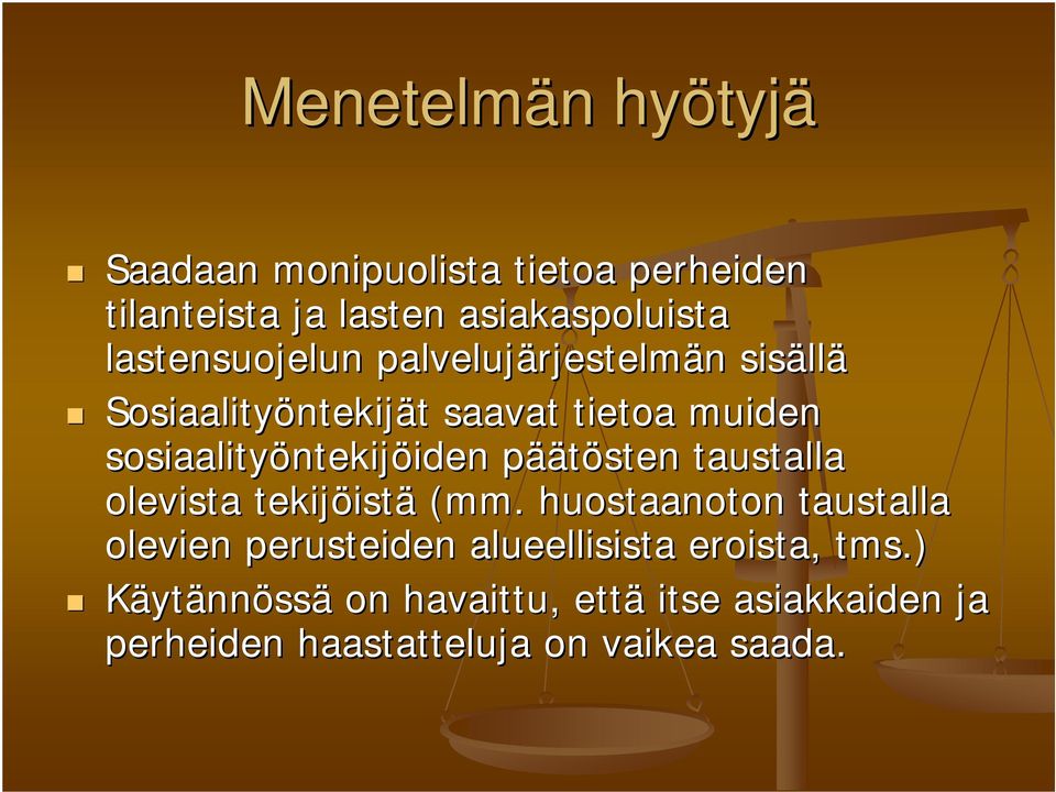 sosiaalityöntekij ntekijöideniden päätösten taustalla olevista tekijöist istä (mm.