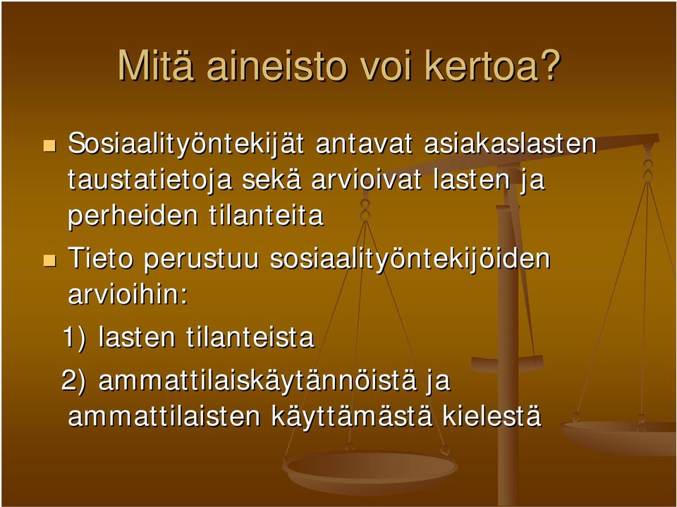 arvioivat lasten ja perheiden tilanteita Tieto perustuu