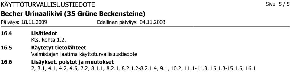 käyttöturvallisuustiedote 16.6 Lisäykset, poistot ja muutokset 2, 3.