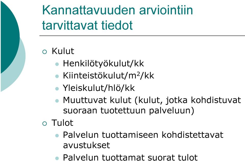 Muuttuvat kulut (kulut, jotka kohdistuvat suoraan tuotettuun