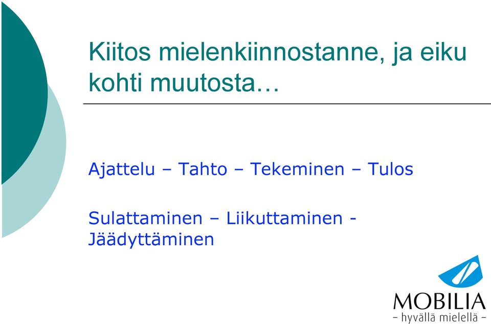 Tahto Tekeminen Tulos